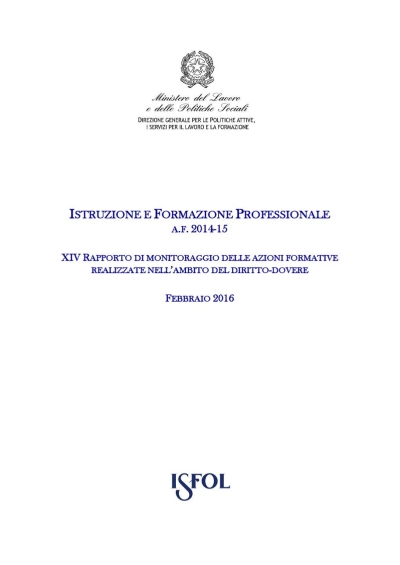 Cover  Istruzione e formazione professionale [Risorsa elettronica] : a.f. 2014-15 : 14. rapporto di monitoraggio delle azioni formative realizzate nell’ambito del diritto-dovere : febbraio 2016