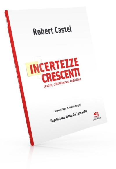 Cover  Incertezze crescenti : lavoro, cittadinanza, individuo