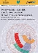 Cover  Osservatorio sugli ITS e sulla costituzione di poli tecnico-professionali : alcuni casi di studio delle aree: meccanica, mobilità e logistica, grafica e multimedialità