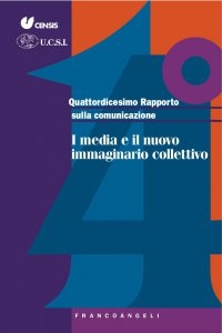 Cover  I media e il nuovo immaginario collettivo : quattordicesimo rapporto sulla comunicazione