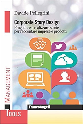 Cover  Corporate story design : progettare e realizzare storie per raccontare imprese e prodotti