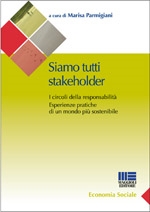 Cover  Siamo tutti stakeholder : i circoli della responsabilità : esperienze pratiche di un mondo più sostenibile