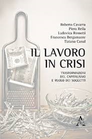 Cover  Il lavoro in crisi : trasformazioni del capitalismo e ruolo dei soggetti