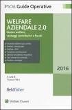 Cover  Welfare aziendale 2.0 : nuovo welfare, vantaggi contributivi e fiscali