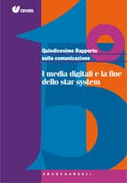 Cover  I media digitali e la fine dello star system : quindicesimo rapporto sulla comunicazione 