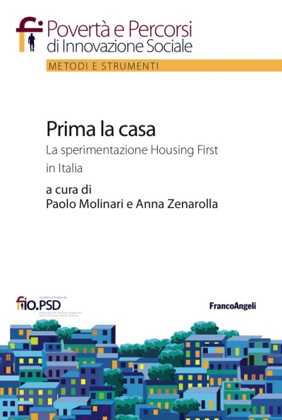 Cover  Prima la casa : la sperimentazione housing first in Italia