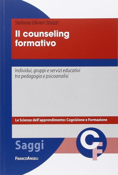 Cover  Il counseling formativo : individui, gruppi e servizi educativi tra pedagogia e psicoanalisi