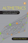 Cover  Altmetrics : a practical guide for librarians, researchers and academics