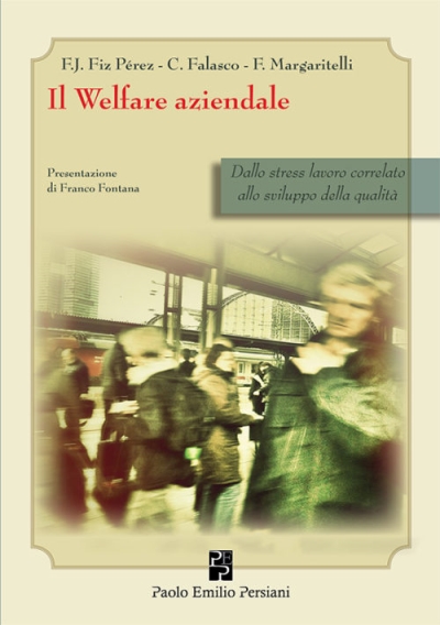 Cover  Il welfare aziendale : dallo stress lavoro correlato allo sviluppo della qualità