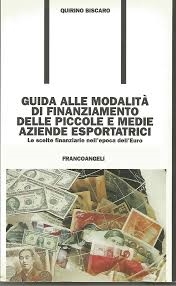 Cover  Guida alle modalità di finanziamento delle piccole e medie aziende esportatrici : le scelte finanziarie nell'epoca dell'euro