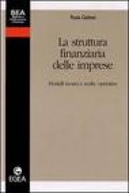 Cover  La struttura finanziaria delle imprese : modelli teorici e scelte operative