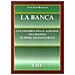 Cover  La banca : l'economia delle aziende di credito in mercati integrati