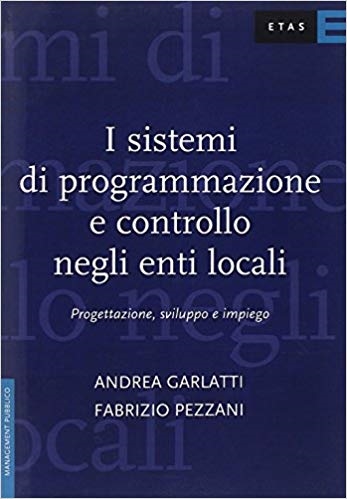 Cover  I sistemi di programmazione e controllo negli enti locali : progettazione, sviluppo e impiego