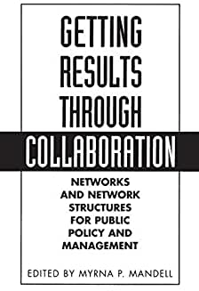 Copertina  Getting results through collaboration : networks and network structures for public policy and management