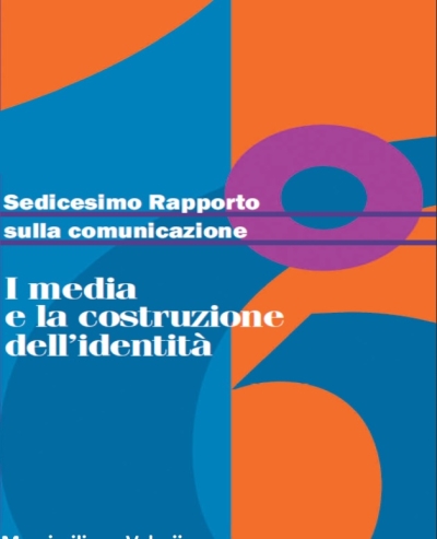 Cover  I media e la costruzione dell'identità : sedicesimo rapporto sulla comunicazione