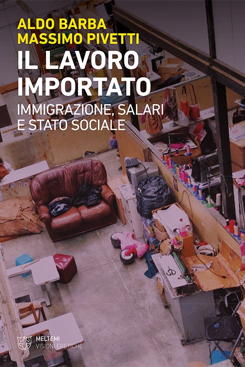 Copertina  Il lavoro importato : immigrazione, salari e stato sociale