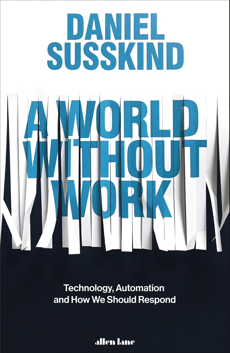 Cover  A world without work : technology, automation, and how we should respond