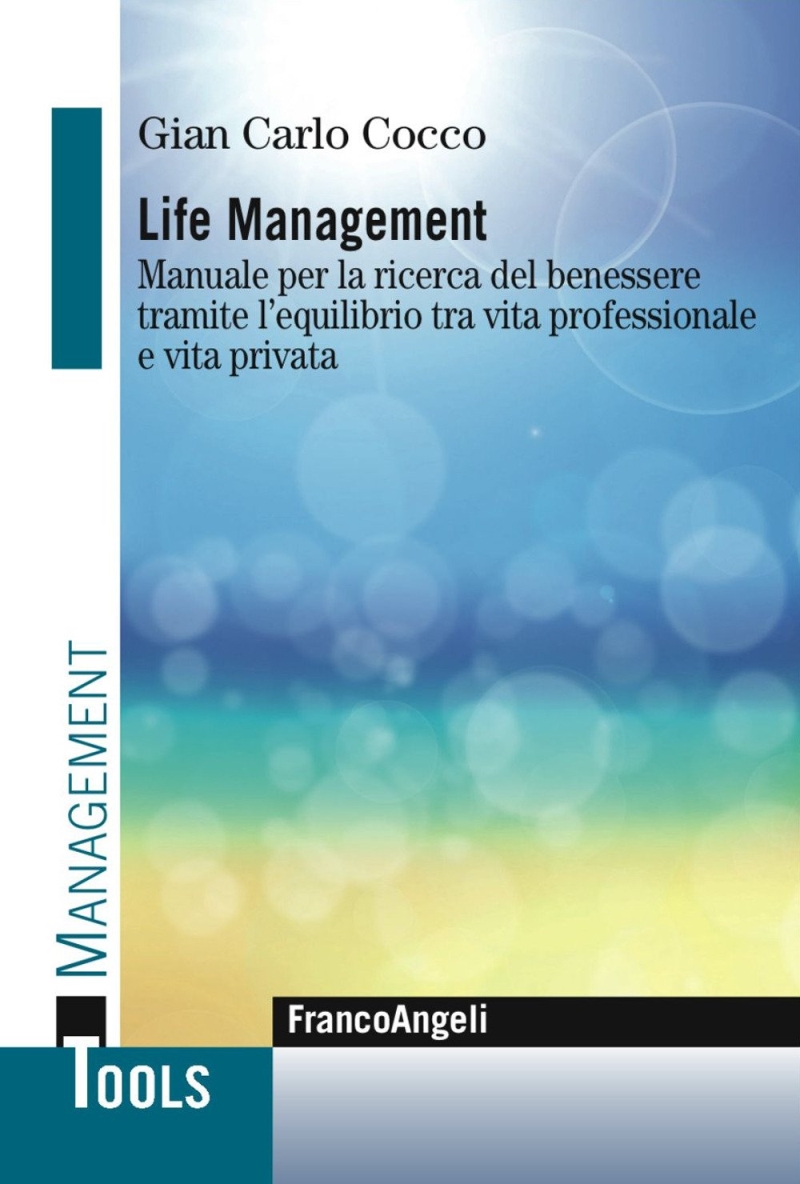 Cover  Life management : manuale per la ricerca del benessere tramite l'equilibrio tra vita professionale e privata