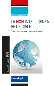 Cover  La non intelligenza artificiale : come i computer non capiscono il mondo