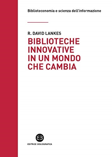 Cover  Biblioteche innovative in un mondo che cambia : una sfida di fronte alla complessità attuale