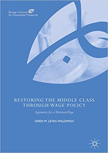 Cover  Restoring the middle class through wage policy : arguments for a minimum wage