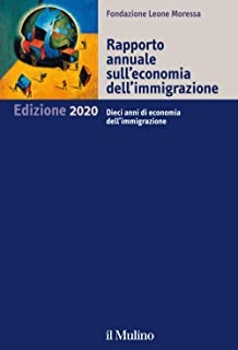 Cover  Rapporto annuale sull'economia dell'immigrazione : edizione 2020 : Dieci anni di economia dell'immigrazione