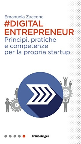 Cover  Digital entrepreneur : principi, pratiche e competenze per la propria startup