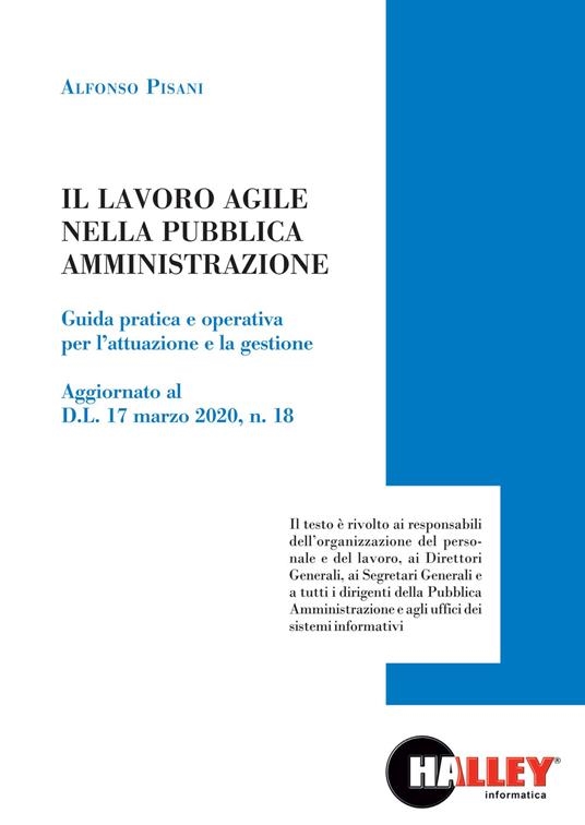 Cover  Il lavoro agile pubblica amministrazione : guida pratica e operativa per l'attuazione e la gestione : aggiornato al D.L. 17 marzo 2020, n. 18