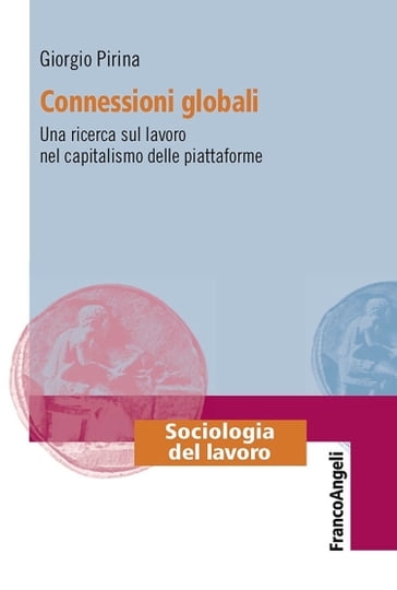 Cover  Connessioni globali : una ricerca sul lavoro nel capitalismo delle piattaforme