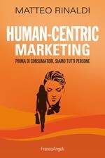 Cover  Human-centric marketing : prima di consumatori, siamo tutti persone