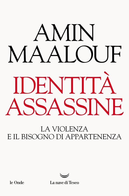 Cover  Identità assassine : la violenza e il bisogno d'appartenenza