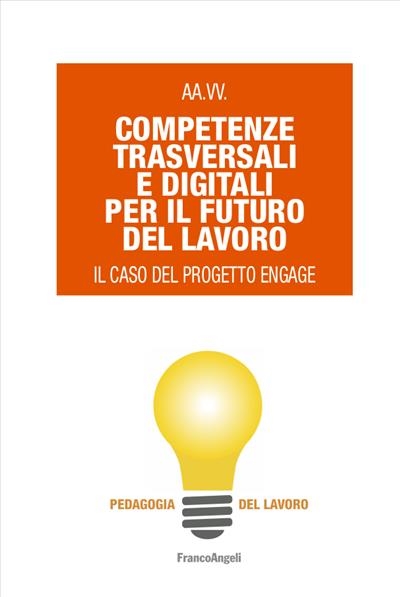 Cover  Competenze trasversali e digitali per il futuro del lavoro : il caso del progetto Engage