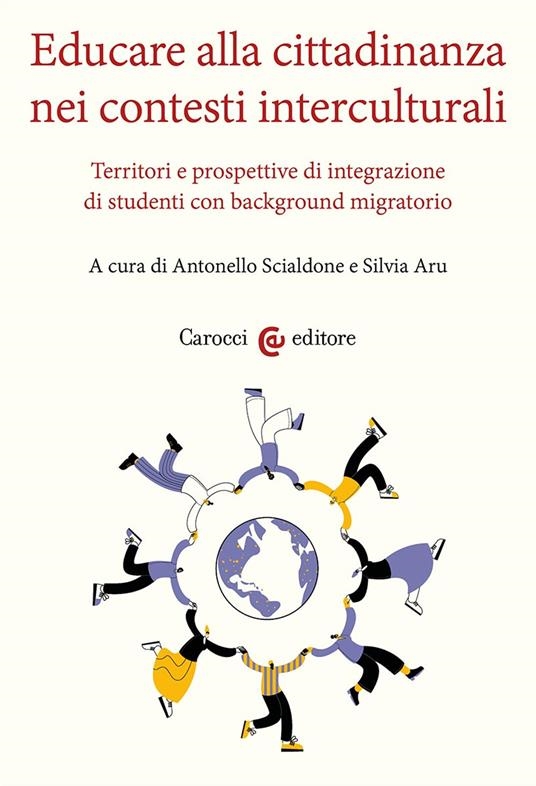 Copertina  Educare alla cittadinanza nei contesti interculturali : territori e prospettive di integrazione di studenti con background migratorio