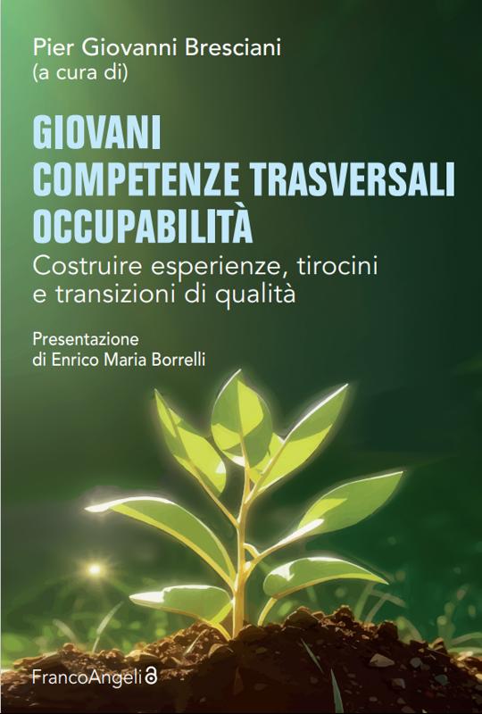 Cover  Giovani competenze trasversali occupabilità : costruire esperienze, tirocini e transizioni di qualità