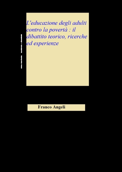 Cover  L'educazione degli adulti contro la povertà : il dibattito teorico, ricerche ed esperienze